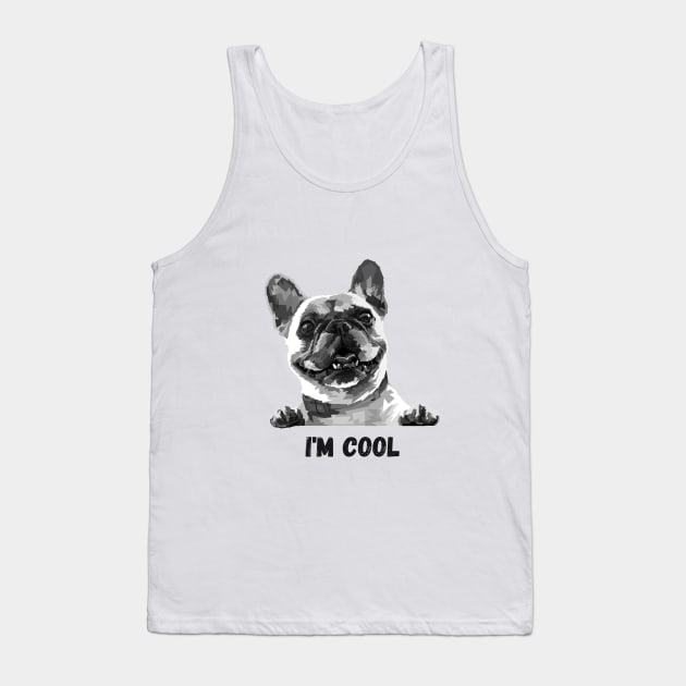 Black & White French Bulldog -I'm Cool Tank Top by 617406